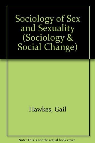 A Sociology of Sex and Sexuality (Sociology and Social Change)