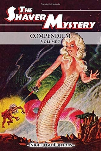 The Shaver Mystery Compendium. Volume 7