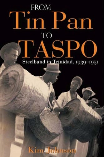 From Tin Pan to TASPO Steelband in Trinidad, 1939-1951
