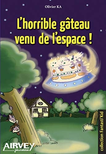 L'horrible gâteau venu de l'espace!