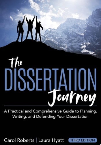 The Dissertation Journey A Practical and Comprehensive Guide to Planning, Writing, and Defending Your Dissertation
