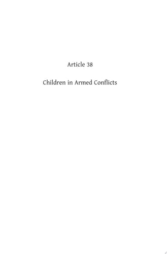 A Commentary on the United Nations Convention on the Rights of the Child, Article 38: Children in Armed Conflicts