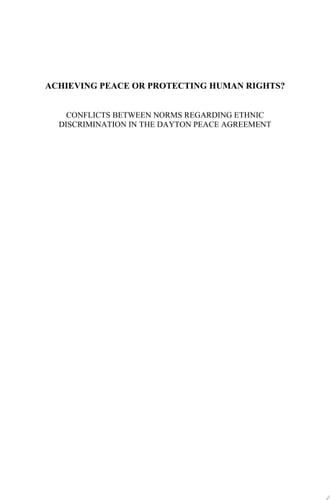 Achieving Peace or Protecting Human Rights? Conflicts between Norms Regarding Ethnic Discrimination in the Dayton Peace Agreement