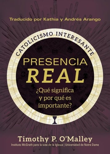Presencia Real ¿Qué Significa Y Por Qué Es Importante?