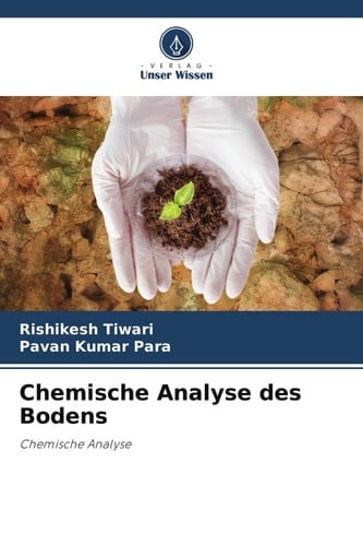 Chemische Analyse des Bodens: Chemische Analyse (German Edition)