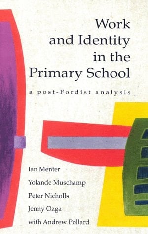 Work and Identity in the Primary School A Post-Fordist Analysis
