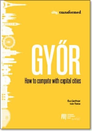 Győr: How to compete with capital cities (Volume 7)
