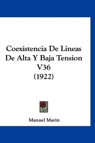 Coexistencia De Lineas De Alta Y Baja Tension V36 (1922) (Spanish Edition)