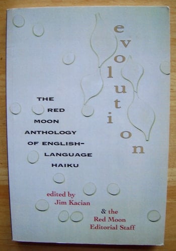 Evolution The Red Moon Anthology of English-Language Haiku 2010