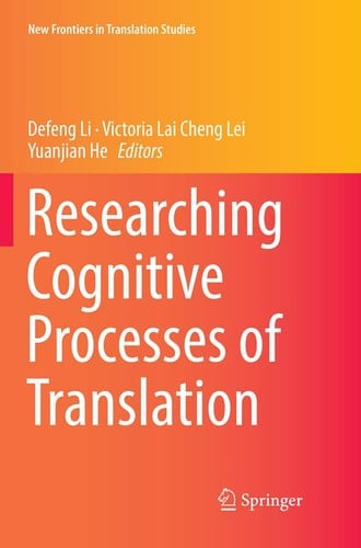 Researching Cognitive Processes of Translation