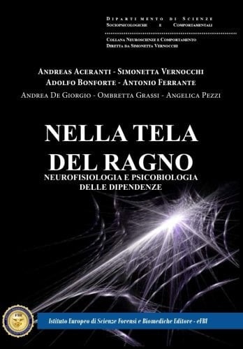 Nella Tela Del Ragno Neurofisiologia e Psicobiologia Delle Dipendenze