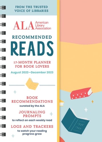 The American Library Association Recommended Reads and 2023 Planner: 17-Month Book Log Organizer with Stickers (Gifts for Readers & Book Lovers)