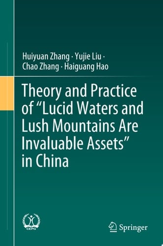 Theory and Practice of "Lucid Waters and Lush Mountains Are Invaluable Assets" in China