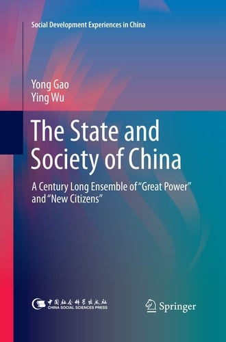 The State and Society of China A Century Long Ensemble of “Great Power” and “New Citizens”
