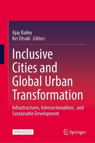 Inclusive Cities and Global Urban Transformation Infrastructures, Intersectionalities, and Sustainable Development