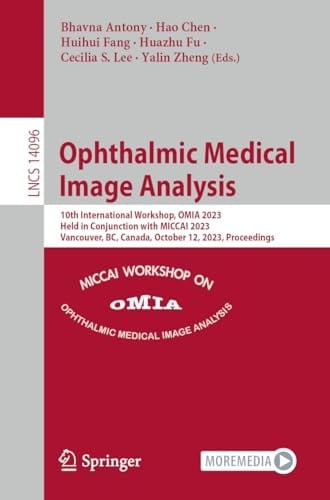 Ophthalmic Medical Image Analysis 10th International Workshop, OMIA 2023, Held in Conjunction with MICCAI 2023, Vancouver, BC, Canada, October 12, 2023, Proceedings