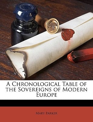 A Chronological Table of the Sovereigns of Modern Europe