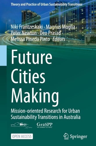 Future Cities Making Mission-oriented Research for Urban Sustainability Transitions in Australia