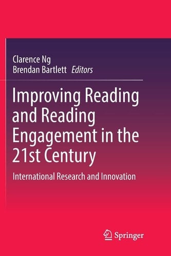 Improving Reading and Reading Engagement in the 21st Century International Research and Innovation