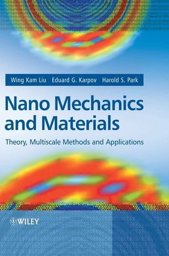 Nano Mechanics and Materials Theory, Multiscale Methods and Applications