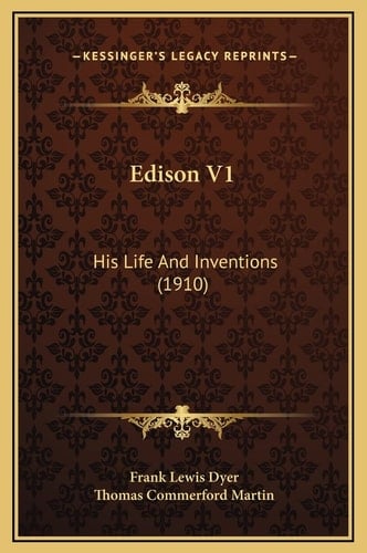 Edison V1: His Life And Inventions (1910)