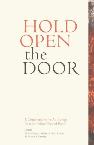Hold Open the Door The Ireland Chair of Poetry Commemorative Anthology
