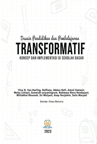 Desain Pendidikan dan Pembelajaran Transformatif Konsep dan Implementasi di Sekolah Dasar
