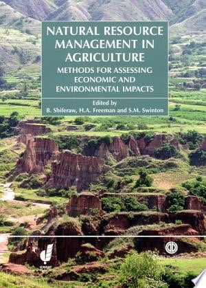 Natural Resources Management in Agriculture Methods for Assessing Economic and Environmental Impacts