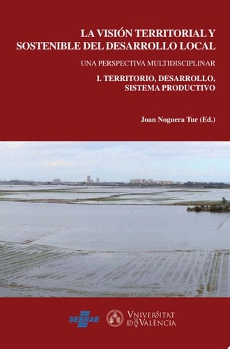La visión territorial y sostenible del desarrollo local Una perspectiva multidisciplinar