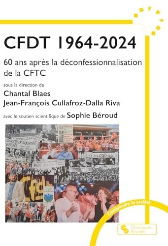 CFDT 1964-2024 60 ans après la déconfessionnalisation de la CFTC