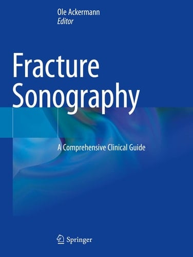 Fracture Sonography A Comprehensive Clinical Guide