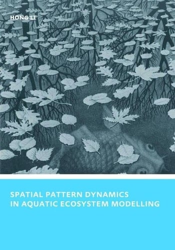 Spatial Pattern Dynamics in Aquatic Ecosystem Modelling UNESCO-IHE PhD Thesis