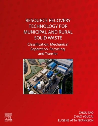 Resource Recovery Technology for Municipal and Rural Solid Waste Classification, Mechanical Separation, Recycling, and Transfer