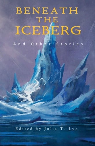 Beneath The Iceberg and Other Stories