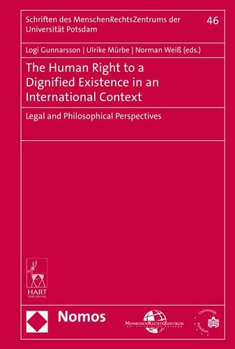 The Human Right to a Dignified Existence in an International Context Legal and Philosophical Perspectives