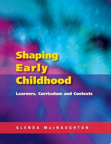 Shaping Early Childhood: Learners, Curriculum and Contexts