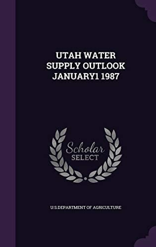 Utah Water Supply Outlook January1 1987
