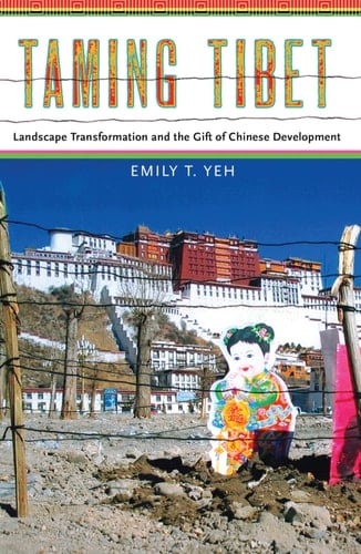 Taming Tibet Landscape Transformation and the Gift of Chinese Development