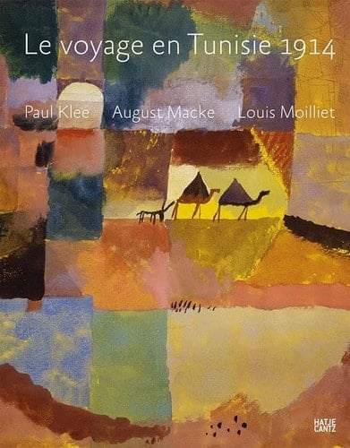 Le voyage en Tunisie 1914 Paul Klee, August Macke, Louis Moilliet