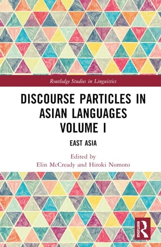 Discourse Particles in Asian Languages Volume I East Asia