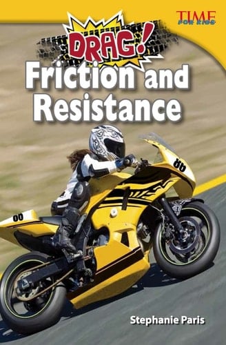 Drag! Friction and Resistance (Time for Kids Nonfiction Readers)