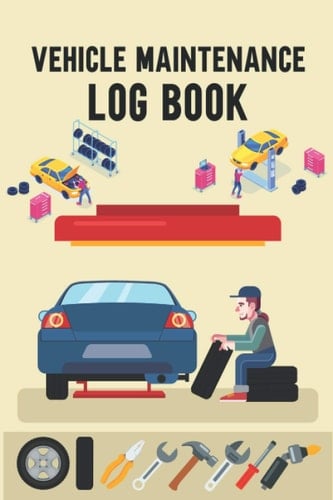 Vehicle Maintenance Log Book: Vehicle Repair Journal Track Mileage, Oil Changed, Brakes Serviced, Spark Plugs and expenses and mechanical work