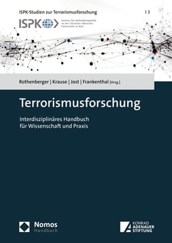 Terrorismusforschung Interdisziplinäres Handbuch für Wissenschaft und Praxis