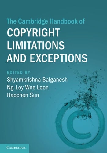 The Cambridge Handbook of Copyright Limitations and Exceptions