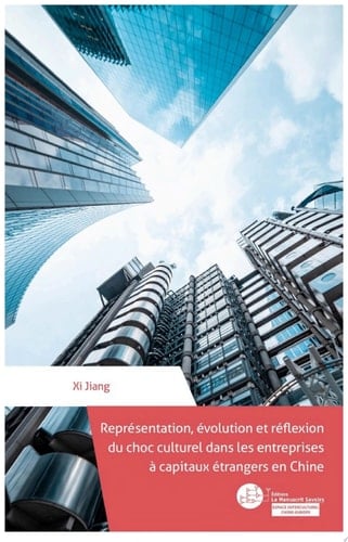 Représentation, évolution et réflexion du choc culturel dans les entreprises à capitaux étrangers en Chine
