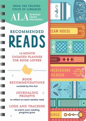 American Library Association Recommended Reads and Undated Planner: A 12-Month Book Log and Undated A 12-Month Book Log and Undated Planner with Weekly Reads, Book Trackers, and More!