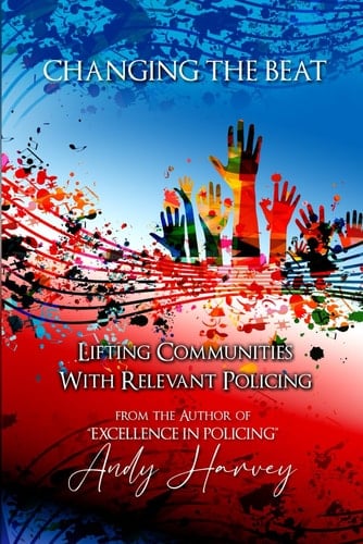 Changing The Beat: Lifting Communities With Relevant Policing
