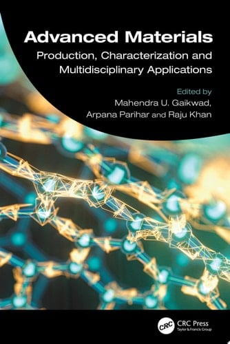 Advanced Materials Production, Characterization and Multidisciplinary Applications