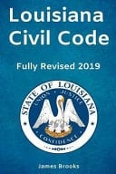 Louisiana Civil Code - Fully Revised 2019