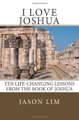 I Love Joshua Ten Life-Changing Lessons from the Book of Joshua